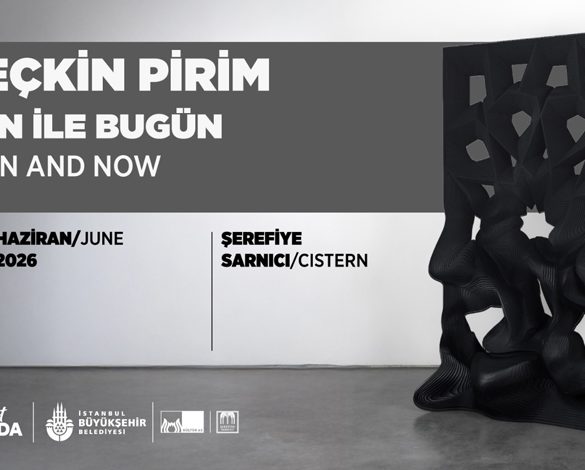 SEÇKİN PİRİM’İN “DÜN İLE BUGÜN” SERGİSİ ŞEREFİYE SARNICI’NDA BAŞLIYOR
