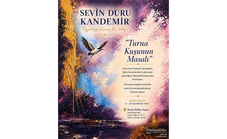 SANATÇI SEVİN DURU KANDEMİR’İN “TURNA KUŞUNUN MASASLI” SERGİSİ, NOAH KÜLTÜR SANAT’TAZİYARETE AÇILIYOR!