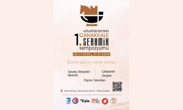 1. ULUSLARARASI ÇANAKKALE SERAMİK SEMPOZYUMU BAŞLADI