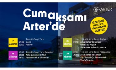 “CUMA AKŞAMI ARTER’DE”: AĞUSTOS BOYUNCA CUMA AKŞAMLARI TÜM SERGİ ve ETKİNLİKLER ÜCRETSİZ!